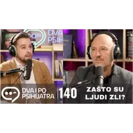 140 - Zašto su ljudi zli