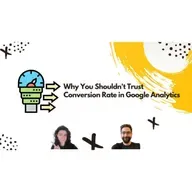 🎙️03 - Why Shouldn't You Trust Conversion Rate in Google?