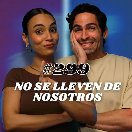 #299 No se lleven de nosotros