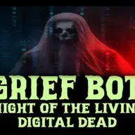 Show sample for 10/6/25: GRIEF BOT - NIGHT OF THE LIVING DIGITAL DEAD