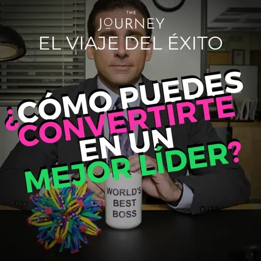 ¿Cómo puedes convertirte en un MEJOR líder?