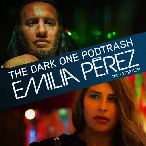 Podtrash 765 – Emilia Pérez
