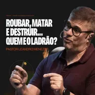 Roubar, matar e destruir... Quem é o ladrão?