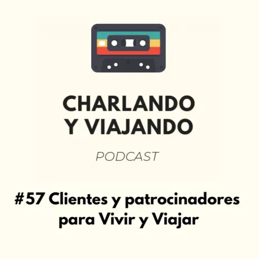 #57 Clientes y patrocinadores para vivir y viajar