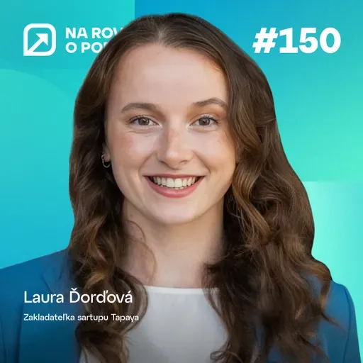 NRoP 150: Mladá podnikateľka mení svet platieb: peniaze, strach a investovanie vo fintechu