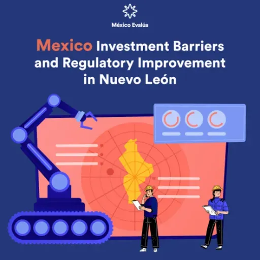 Mexico Investment Barriers and Regulatory Improvement in Nuevo León