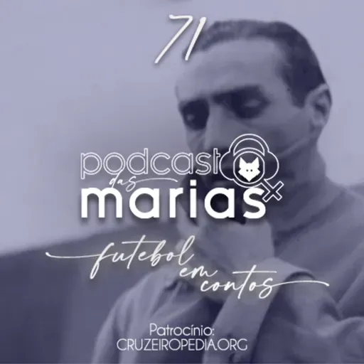Podcast das Marias #71 - Niginho: um jogador que desafiou Mussolini