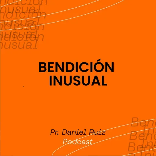 Bendición Inusual - Pr. Daniel Ruiz