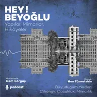 HEY! Beyoğlu - “Büyüdüğüm Yerden: Cihangir, Çocukluk, Mimarlık” - Han Tümertekin