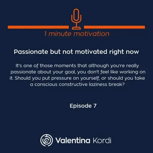 Passionate but not motivated right now