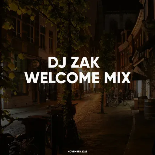 DJ Zak - Welcome Mix (November 2023)