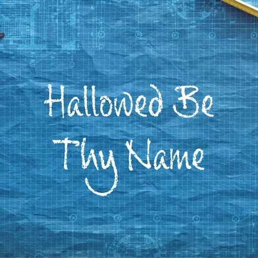 Hallowed Be Thy Name | Matthew 6:5-13 | Pastor Josh Evans