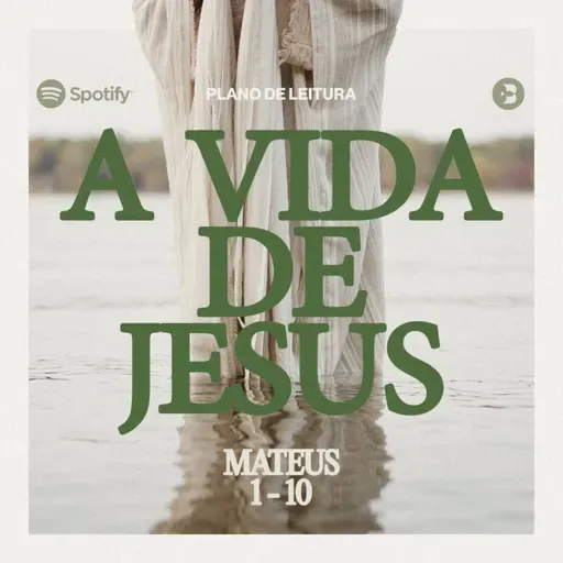A Vida de Jesus: Resumo e Reflexões de Mateus 1 a 10