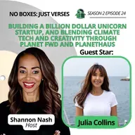 Julia Collins on San Francisco Roots, Stanford and Harvard, Building a Billion Dollar Unicorn Startup, and Blending Climate Tech and Creativity Through Planet FWD and PlanetHAUS