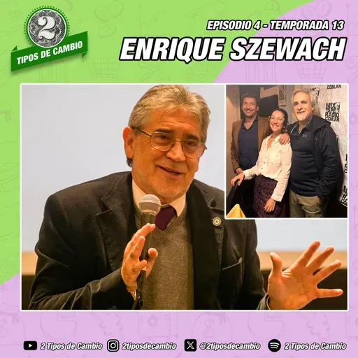 E04|S13 Enrique Szewach - #monopolio #pobre #disciplina