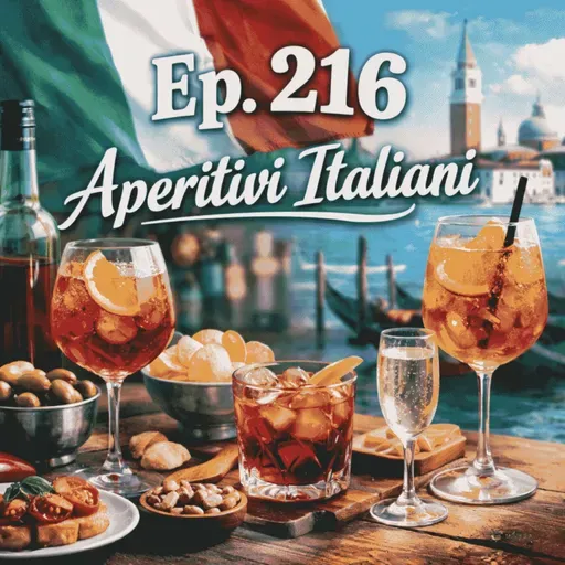Ep. 217 - Aperitivi Italiani (con Ricette) 🇮🇹 Luisa's Podcast