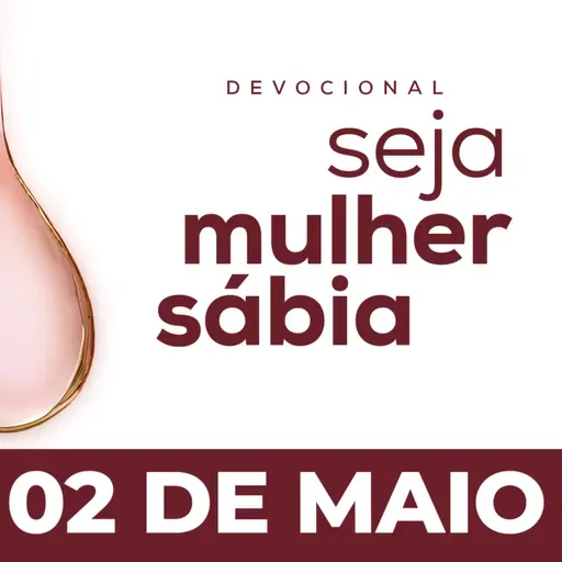 Seja Mulher Sábia - 02/Mai