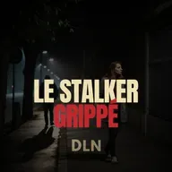 Le Stalker Grippé  - Histoire Horreur