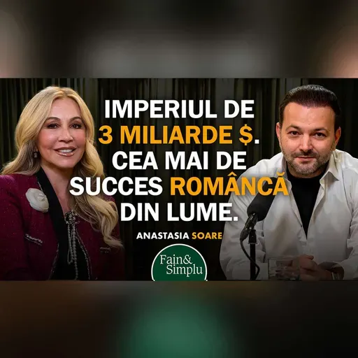REGINA ANASTASIA SOARE: CUM MI-AM CONSTRUIT IMPERIUL DE 3 MILIARDE $ I Fain & Simplu 279