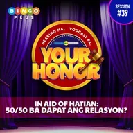 EP 39: In Aid of Hatian - 50/50 ba Dapat ang Relasyon? (with guest Manilyn Reynes)