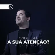 Onde está a sua ATENÇÃO? - Filipe Silva | Videira Lisboa