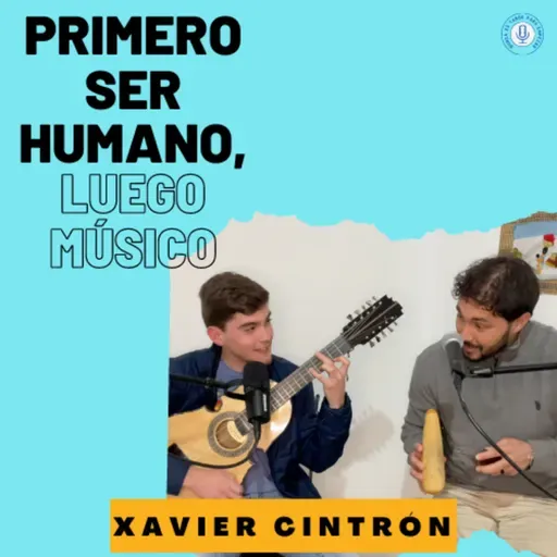 XAVIER CINTRÓN, PRIMERO SER HUMANO LUEGO MÚSICO.