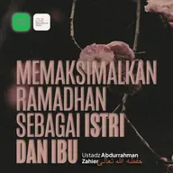Memaksimalkan Ramadhan sebagai Istri dan Ibu