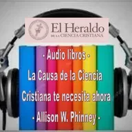 La causa de la Ciencia Cristiana te necesita ahora