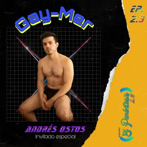 El Paréntesis 2.0 (Episodio 2.3) Gay-mer ft. Andrés Ostos 