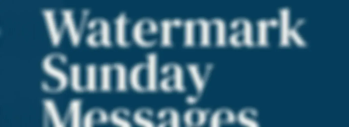Watermark Sunday Messages