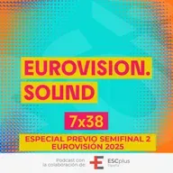 Eurovision Sound 239 (7x38) – 15 de mayo de 2025: Especial previo 2ª semifinal de Eurovisión 2025