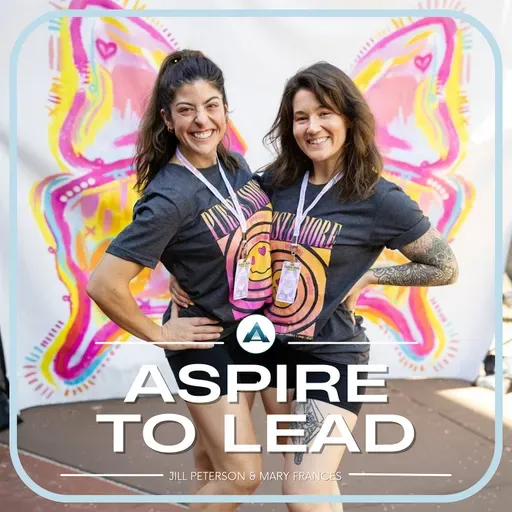 352. Empowering the Next Generation of Girls: Featuring Jill Peterson and Mary Frances