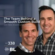 The Team Behind A Smooth Custom Build with Nate Wissink and Rob Anderson