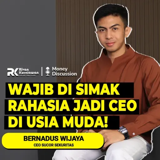 Ep. 47 Rahasia Jadi CEO di Usia Muda With Bernadus Wijaya