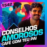 1542 - CAFÉ COM TEU PAI: BRENO FARIA - Inteligência Ltda.