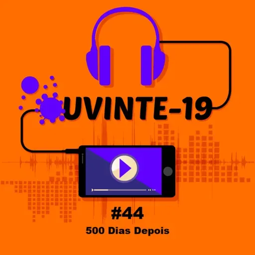 #44 - 500 Dias Depois