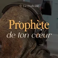#57 - Prophète ﷺ de ton cœur : Sa vie privée, une mine d’or pour nous - partie 3