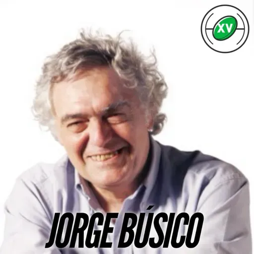 S7 Ep105: XV RUGBY CLUB #105 CON JORGE BÚSICO