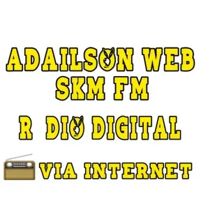 ADAILSON WEB RADIO SKM FM