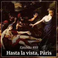 #88 - Hasta la vista, Páris