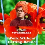 Swami Vivekananda ~ Work Without Getting Bound ~ So Says Gita. ~ Don't Get Stuck In Honey Like A Bee