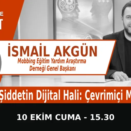 "Şiddetin Dijital Hali: Çevrimiçi Mobbing" | Bölüm555