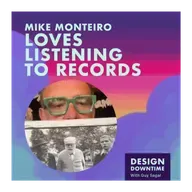 Mike Monteiro Loves Listening to Records