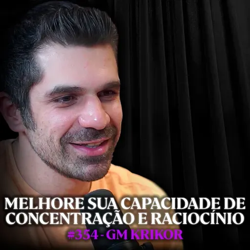Grande Mestre de Xadrez Explica Como Treinar a Mente - Krikor Sevag | Lutz Podcast #354