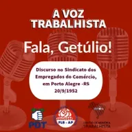 EP#67-Discurso do Presidente da República no Sindicato dos Empregados do Comércio do Rio Grande do Sul, em Porto Alegre-RS, em 1952 