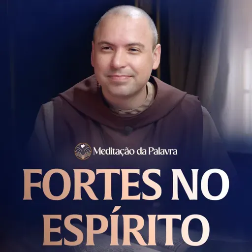 Fortes no espírito | (Lucas 1, 57-66.80) #2751 | Meditação da Palavra