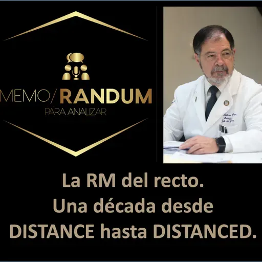 La RM del recto. Una década desde DISTANCE hasta DISTANCED.