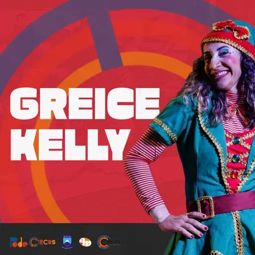 Ep. 102 - Greice Kelly