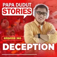EP382: Deception l Papa Dudut Stories