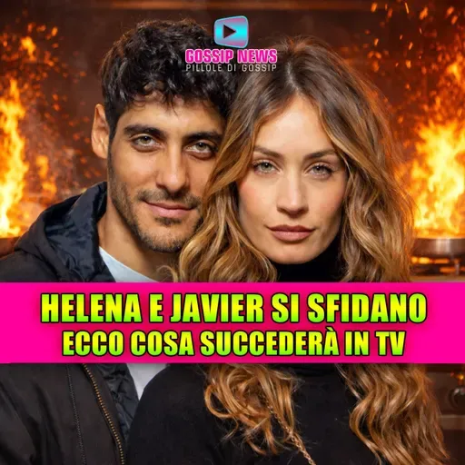Helena e Javier si sfidano: ecco cosa accadrà davvero in Tv